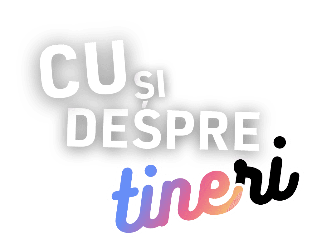 #CuȘiDespreTineri